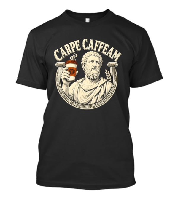Carpe Caffeam Ancient Philosopher Coffee Cup Greek Column Statue T-Shirt