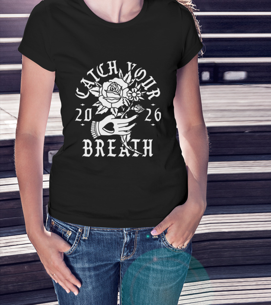 Catch Your Breath 2026 Floral Hand Heart Blooms T-Shirt