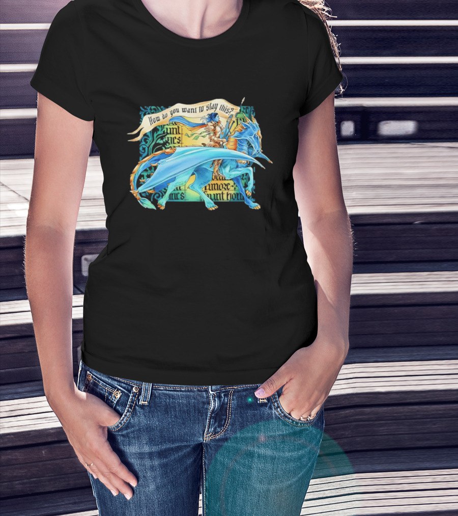 How Do You Want To Slay This Blue Dragon And Warrior Adventure Fantasy T-Shirt