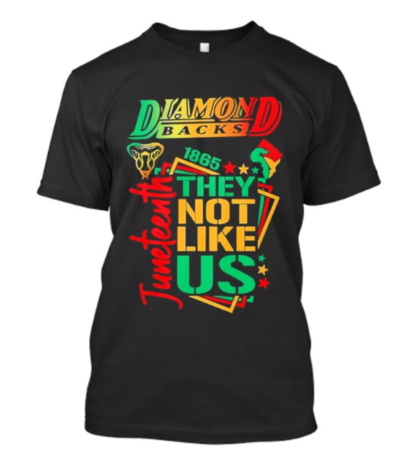 Juneteenth Diamondbacks 1865 They Not Like Us T-Shirt