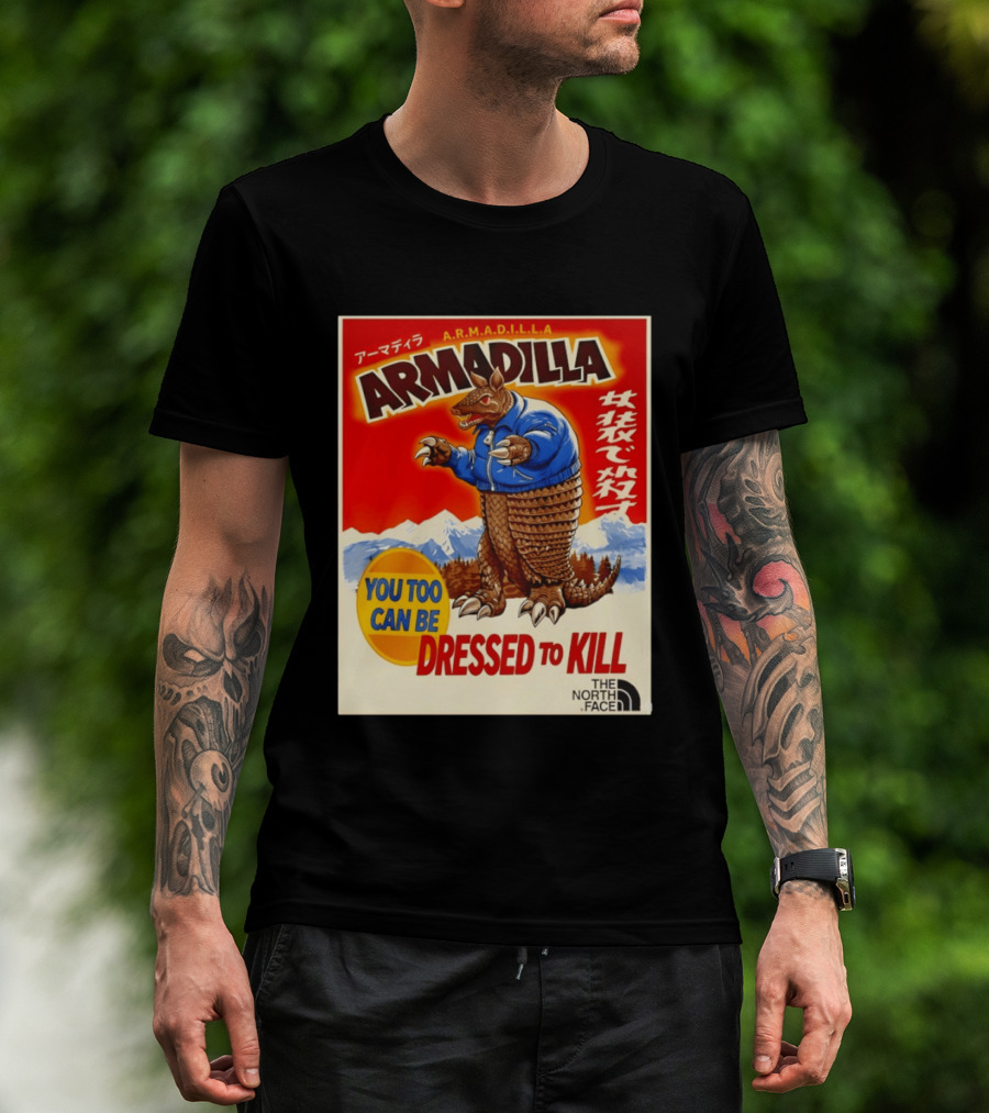 Armadillo A.R.M.A.D.I.L.L.A. You Too Can Be Dressed To Kill The North Face T-Shirt