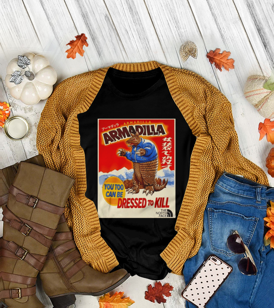 Armadillo A.R.M.A.D.I.L.L.A. You Too Can Be Dressed to Kill The North Face T-Shirt