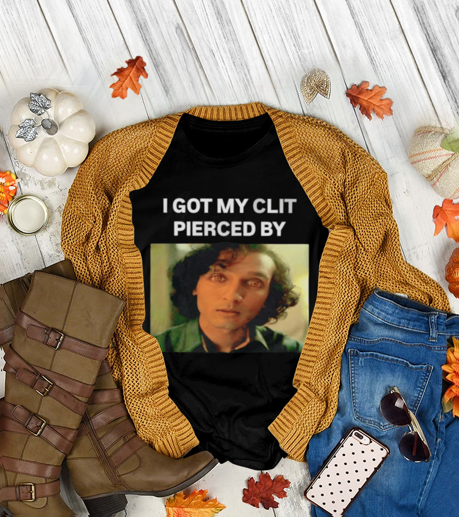 I Got My Clit Pierced By Armand T-Shirt
