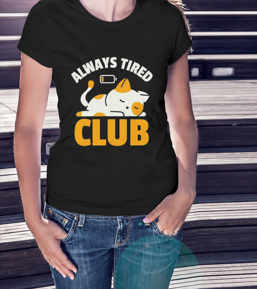 Always Tired Club Cat Out Of Battery T-Shirt