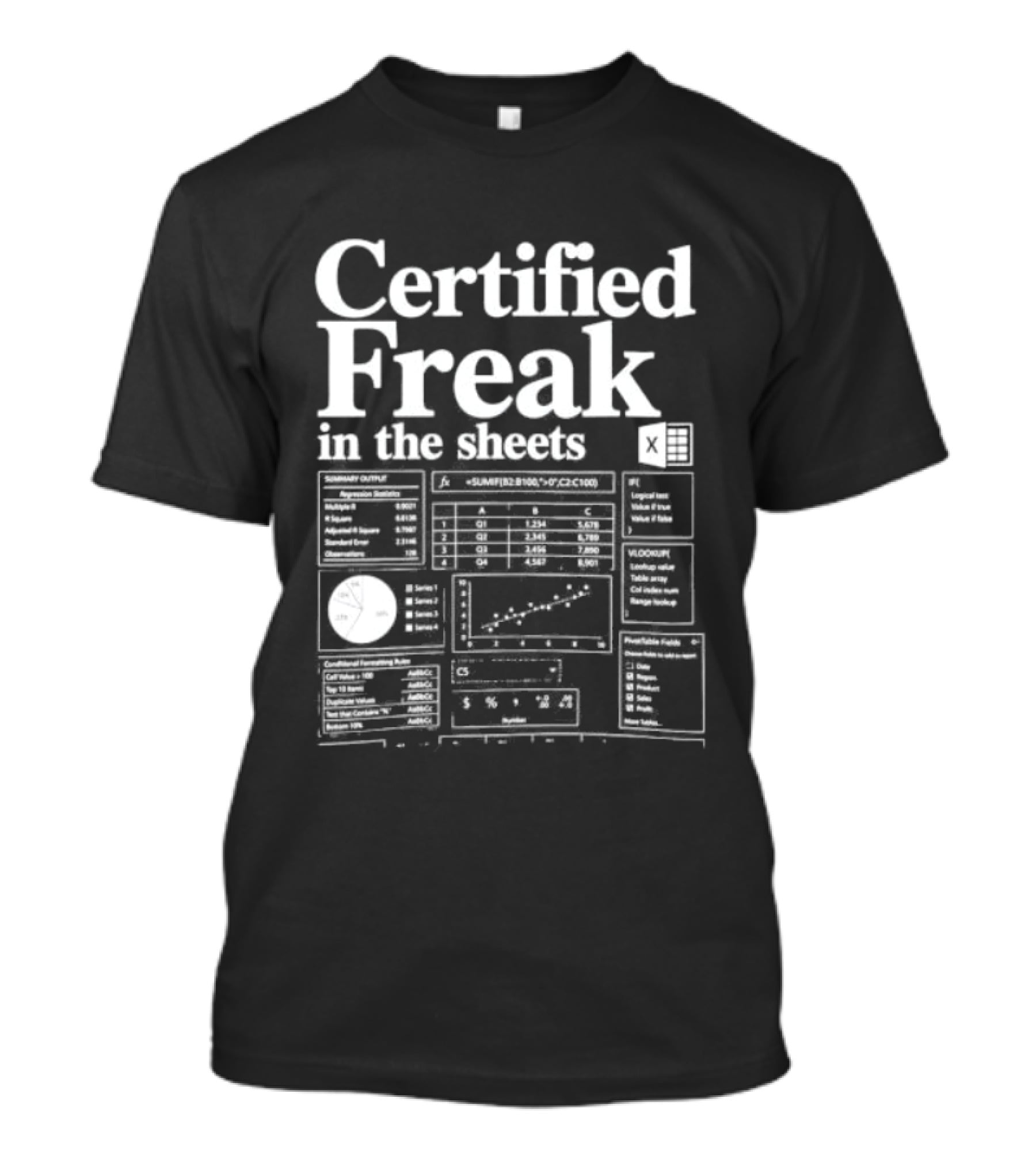 Certified Freak In The Sheets Excel Spreadsheet Humor T-Shirt