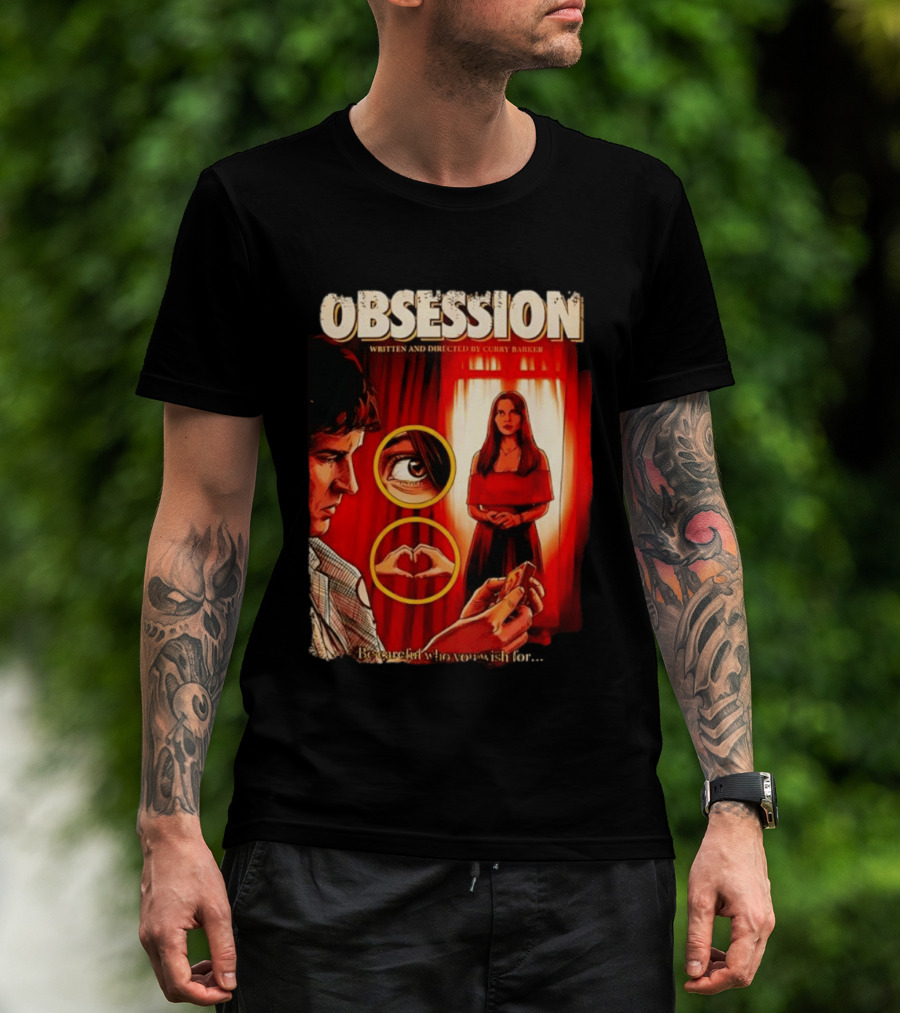 Obsession Written And Directed By Curry Barker Be Careful Who You Wish For T-Shirt