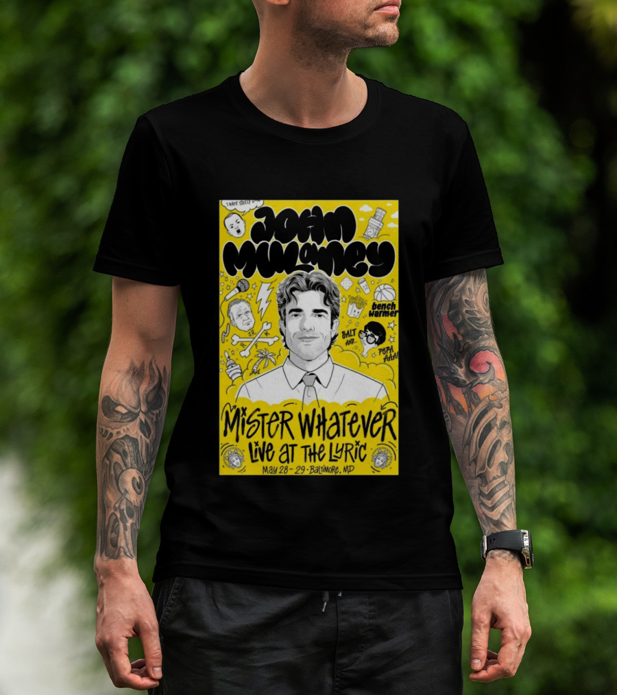 John Mulaney Mister Whatever Live At The Lyric Baltimore MD May 28 29 2026 T-Shirt