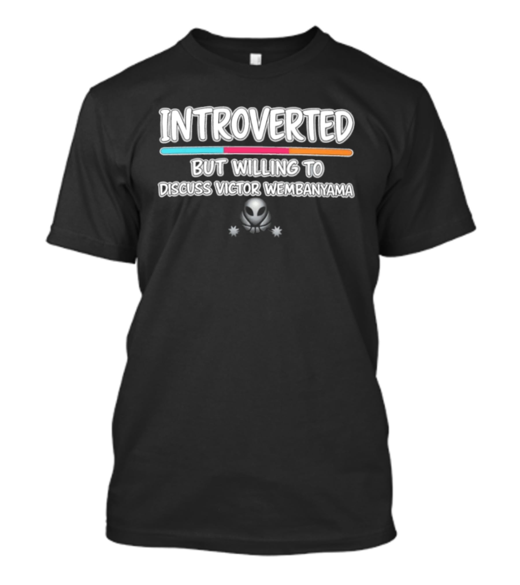Introverted But Willing To Discuss Victor Wembanyama Alien Concept T-Shirt