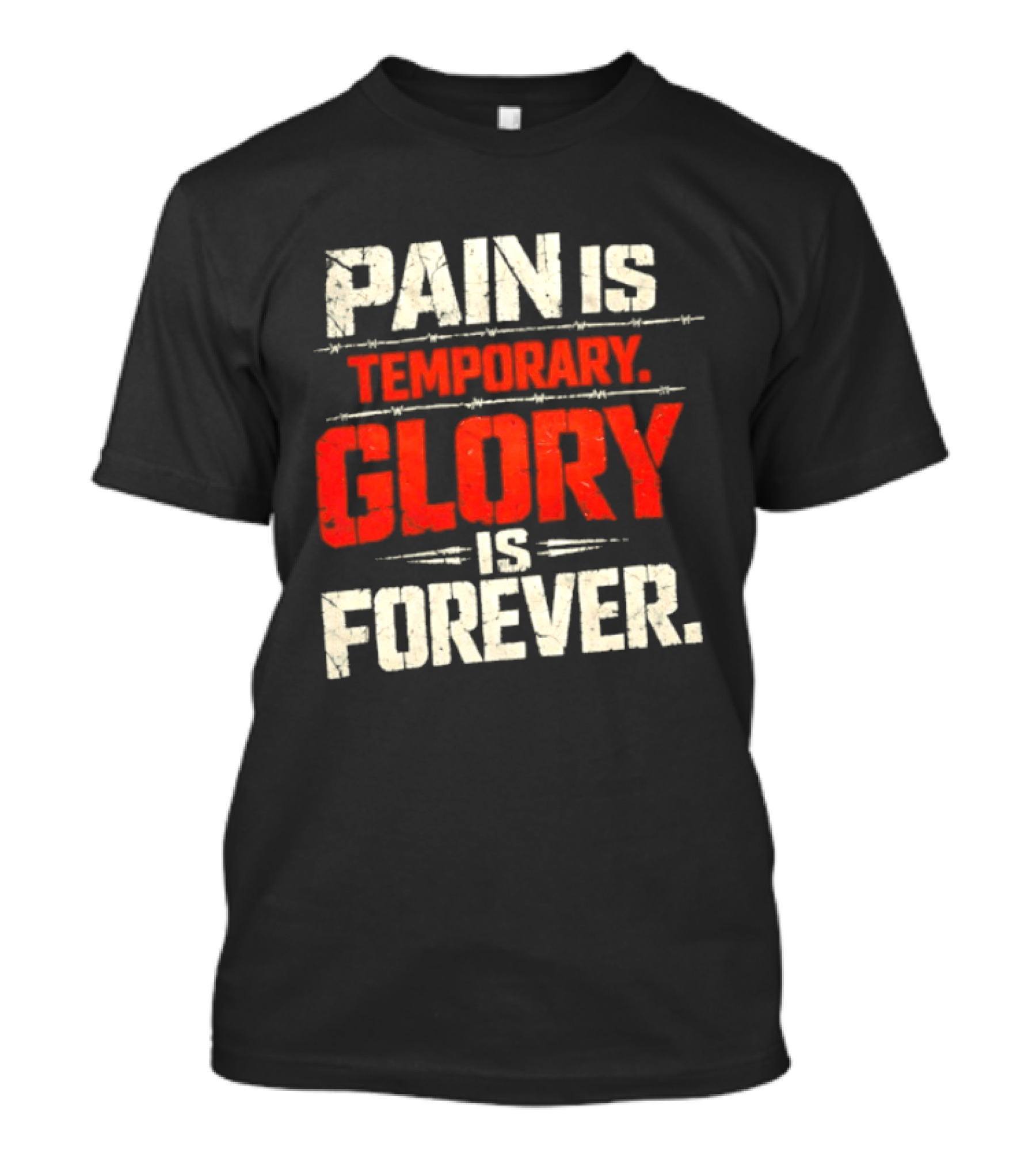 Pain Is Temporary Glory Is Forever Resilience Motivation T-Shirt