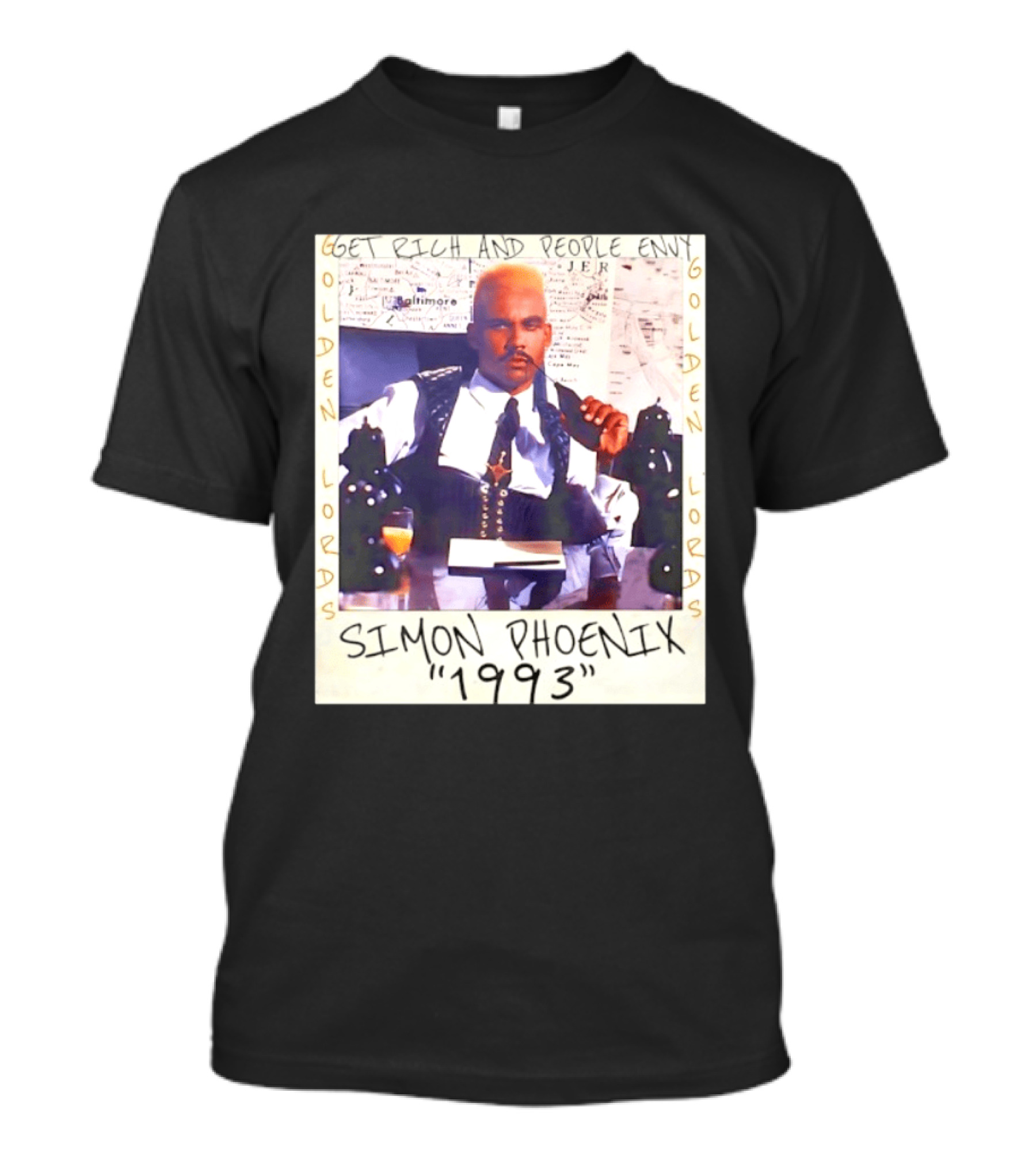 Golden Lords Simon Phoenix 1993 Get Rich And People Envy T-Shirt