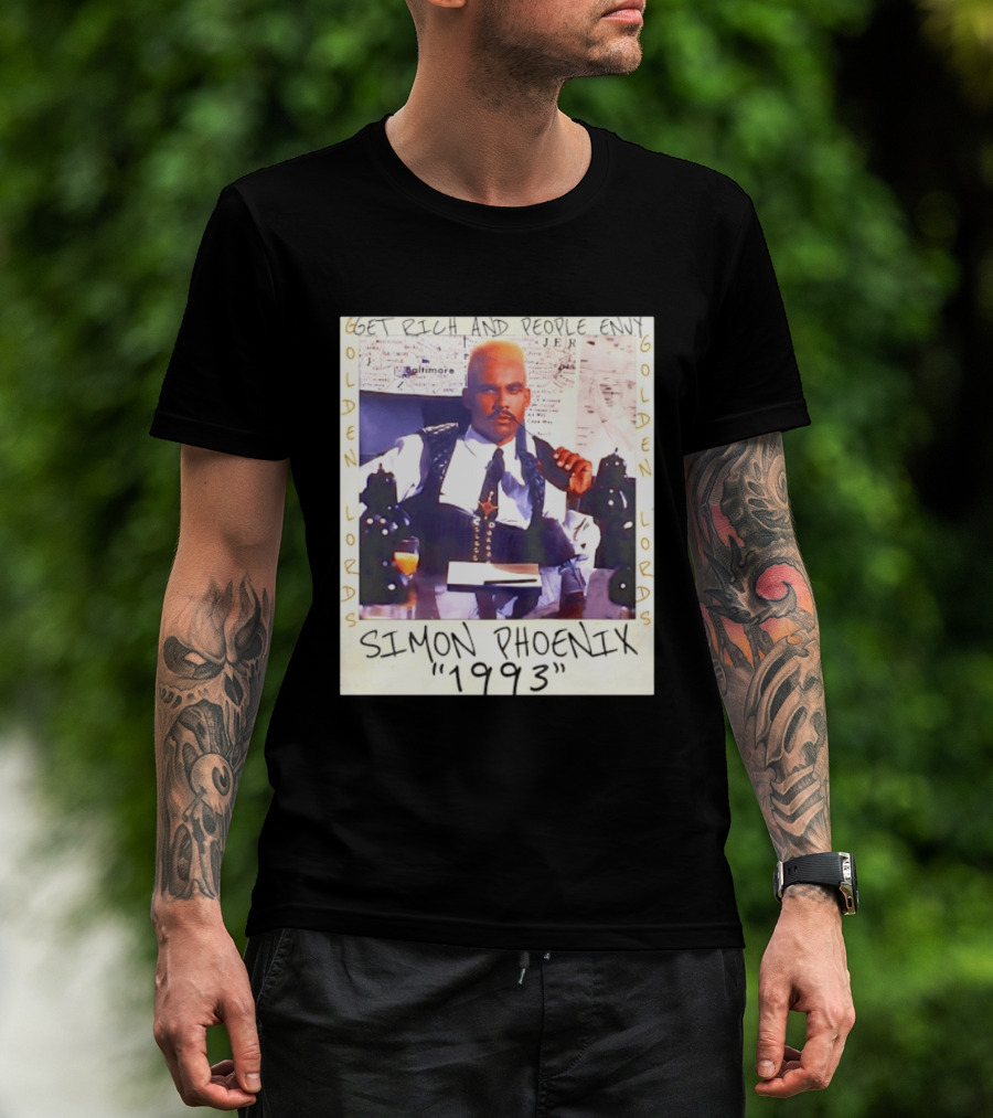 Golden Lords Simon Phoenix 1993 Get Rich And People Envy T-Shirt