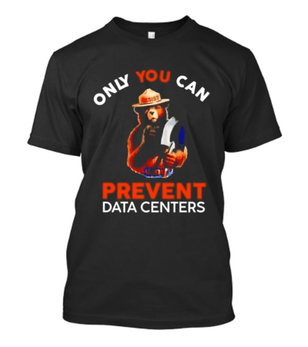 Smokey Bear Resist Only You Can Prevent Data Centers T-Shirt