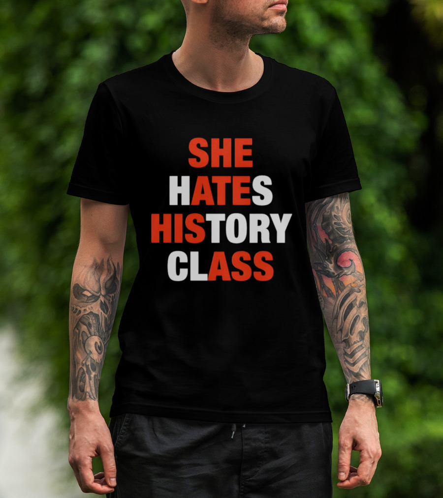 She Hates History Class Bold Red White T-Shirt