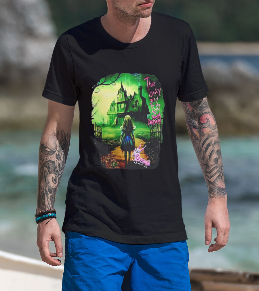 The Only Way To The Light Is Through Darkness Alice In Wonderland Horror Dark Gothic Mansion Path Rabbit T-Shirt