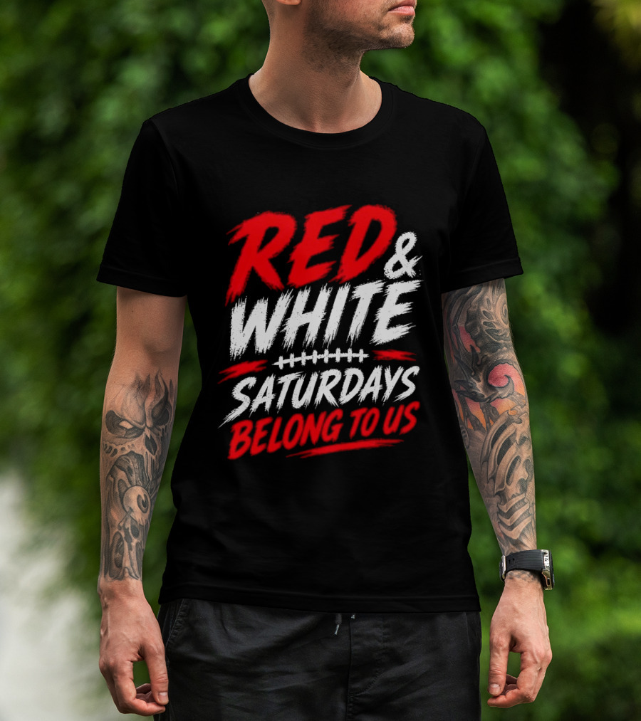Red White College Football Game Day Saturdays Belong To Us T-Shirt