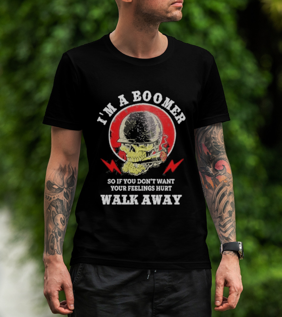 I'm A Boomer So If You Don't Want Your Feelings Hurt Walk Away Vintage Style Retro Humor T-Shirt