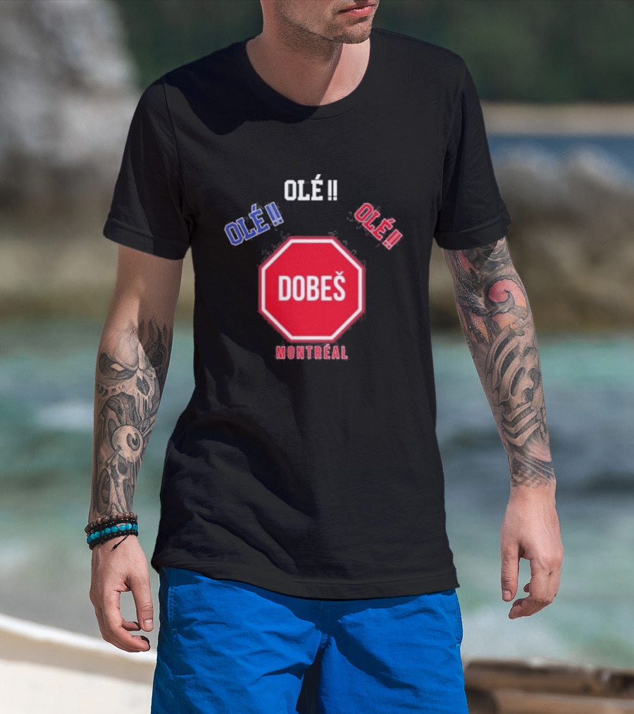 OlÉ DobeŠ Montreal OlÉ!! T-Shirt