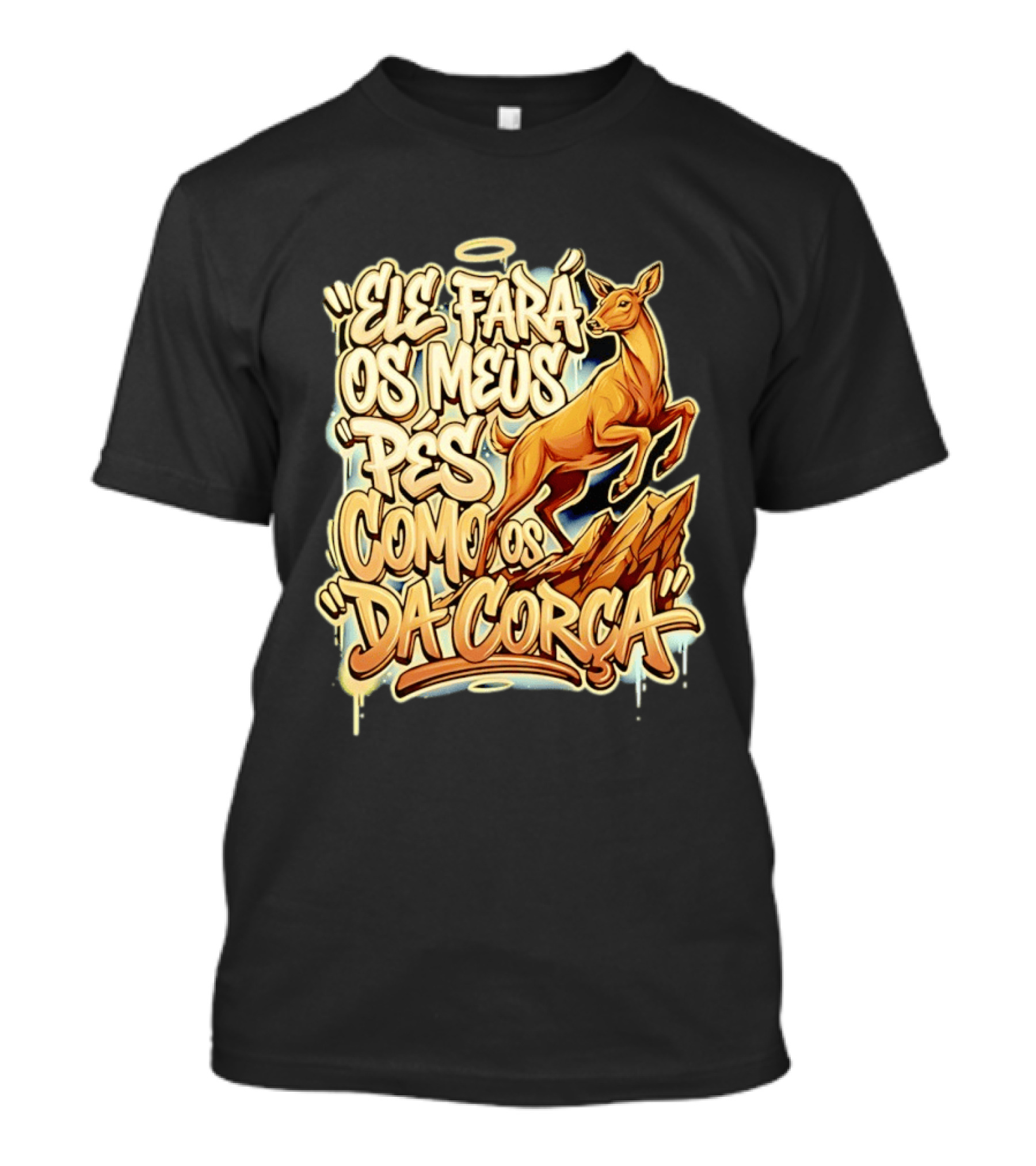 Ele Fará Os Meus Pés Como Os Da Corça T-Shirt