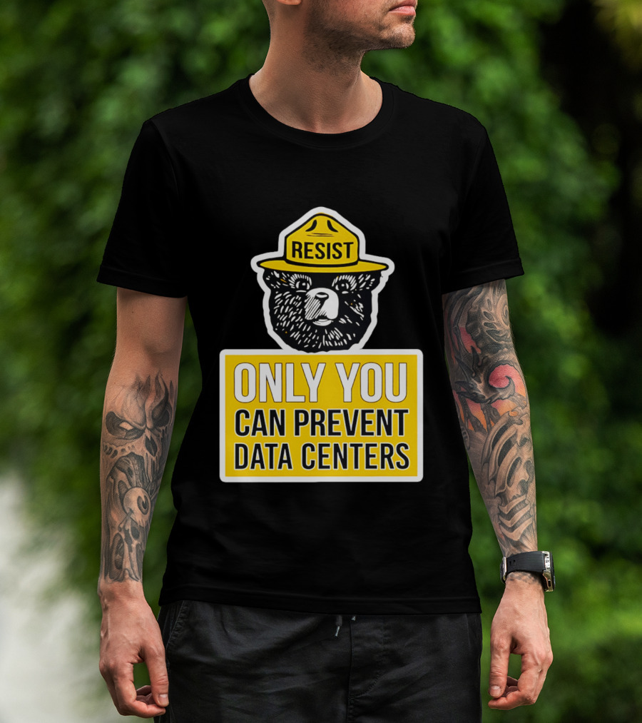 Resist Only You Can Prevent Data Centers Smokey Bear T-Shirt