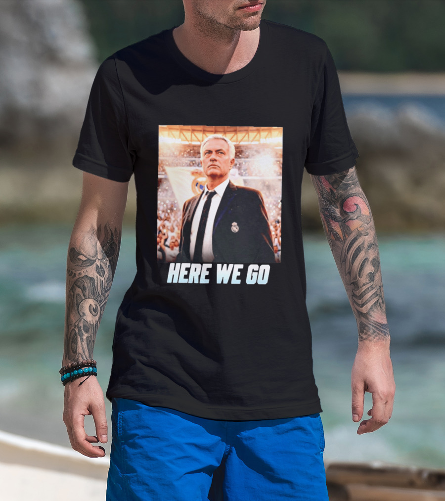 José Mourinho Return To Real Madrid Here We Go T-Shirt