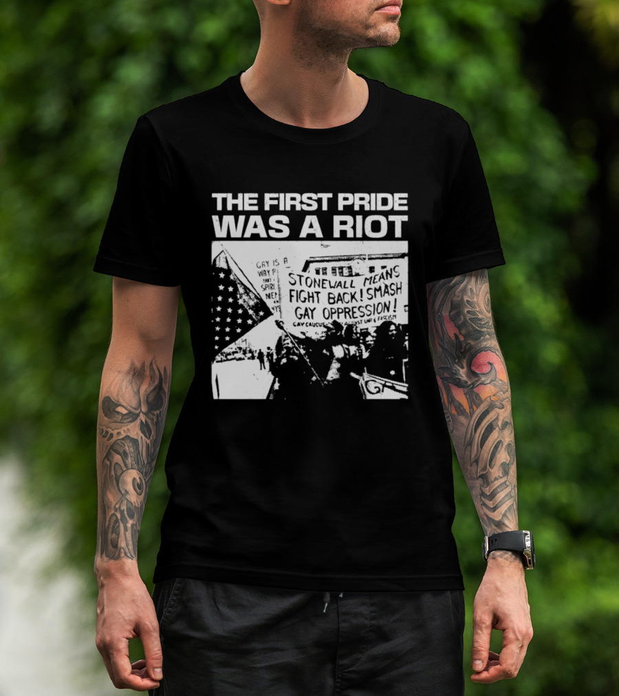 The First Pride Was A Riot Stonewall Means Fight Back Smash Gay Oppression T-Shirt