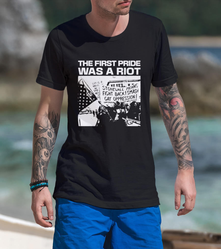 The First Pride Was A Riot Stonewall Means Fight Back Smash Gay Oppression T-Shirt