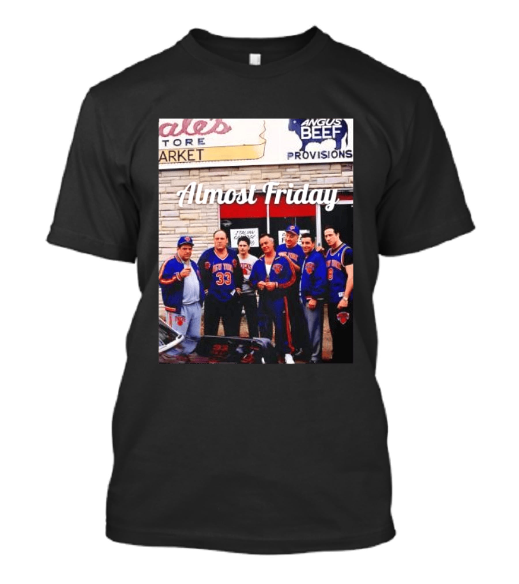 The Sopranos Tony Soprano Paulie Gualtieri New York Knicks Almost Friday Angus Beef Store Market T-Shirt