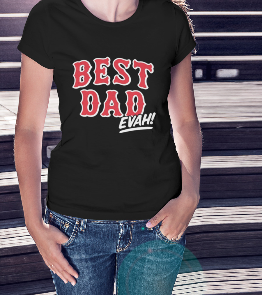 Best Dad Evah Baseball Home Team Fan T-Shirt