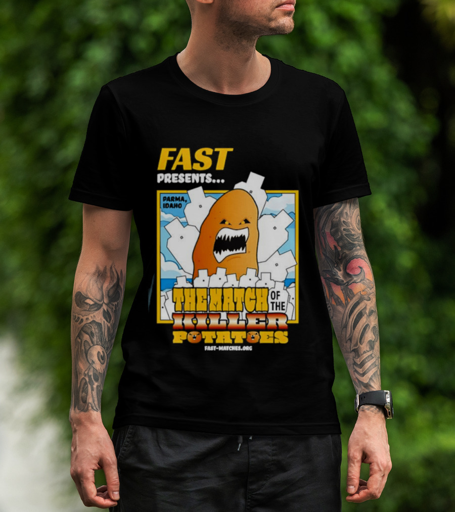FAST Presents The Attack Of The Killer Potatoes T-Shirt