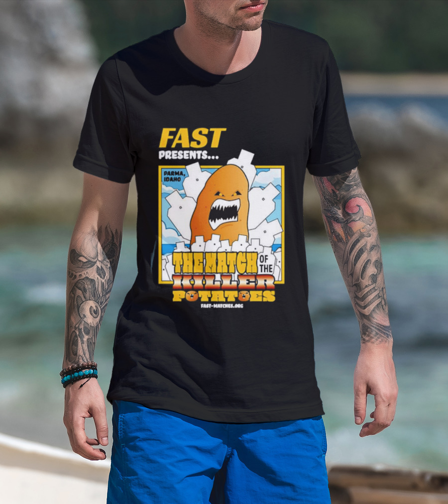 FAST Presents The Attack Of The Killer Potatoes T-Shirt