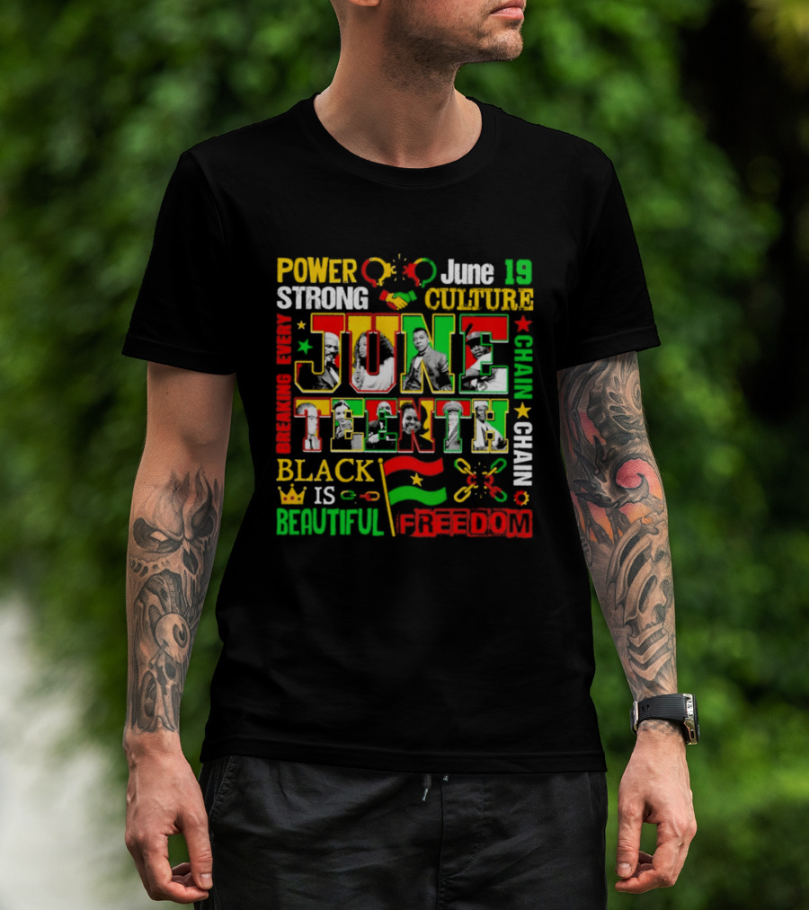Power Strong Culture Juneteenth Breaking Every Chain Black Is Beautiful Freedom June 19 T-Shirt