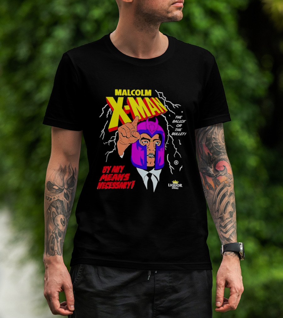 Malcolm X Man The Ballot Or The Bullet By Any Means Necessary Magneto X Men T-Shirt
