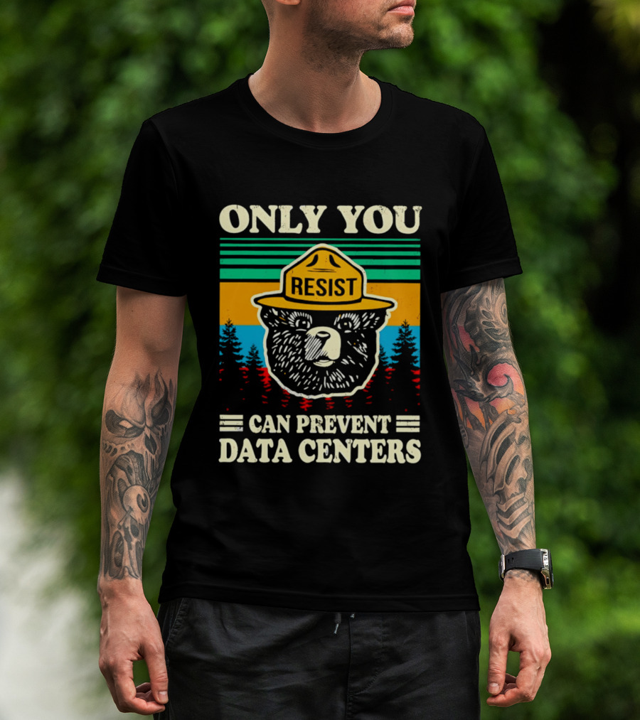 Only You Resist Bear Can Prevent Data Centers T-Shirt