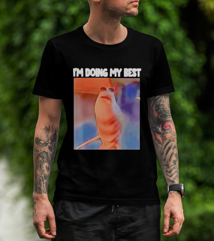 I'm Doing My Best Marcus The Worm Meme Sunglasses T-Shirt