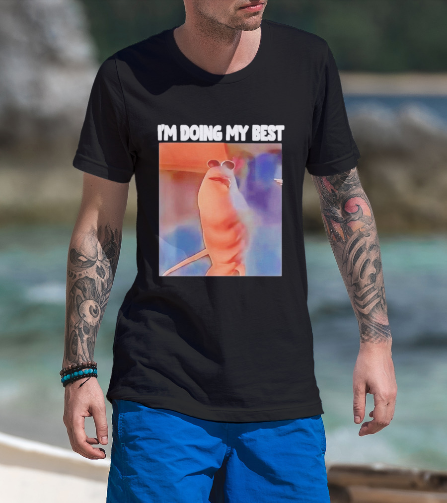 I'm Doing My Best Marcus The Worm Meme Sunglasses T-Shirt
