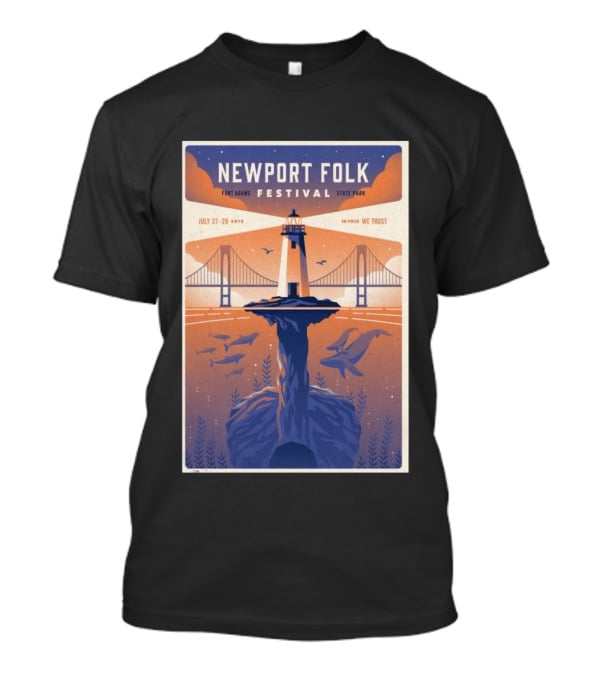 NEWPORT FOLK FESTIVAL Fort Adams State Park July 27 29 2018 In Folk We Trust T-Shirt