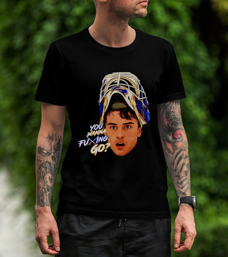 Ukko Pekka Luukkonen Buffalo Sabres NHL You Wanna Fuing Go T-Shirt