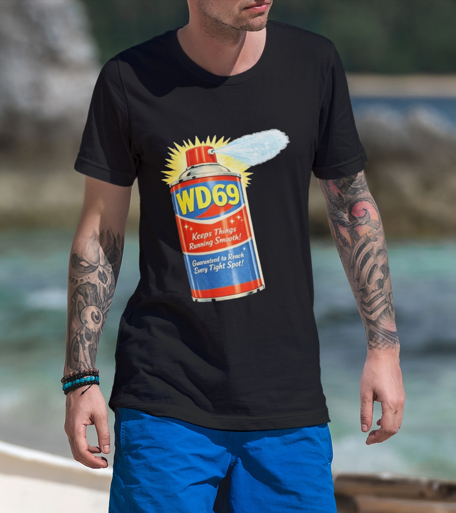 WD69 Keeps Things Running Smooth Guaranteed To Reach Every Tight Spot T-Shirt