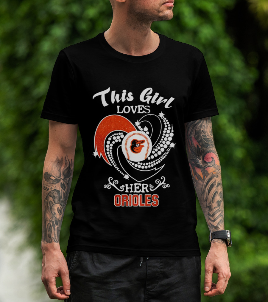 This Girl Loves Her Baltimore Orioles Major League Baseball T-Shirt