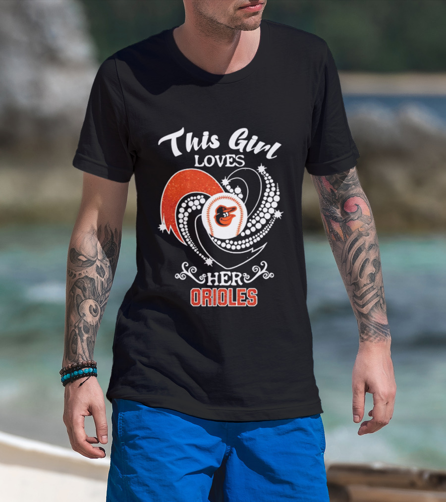 This Girl Loves Her Baltimore Orioles Major League Baseball T-Shirt