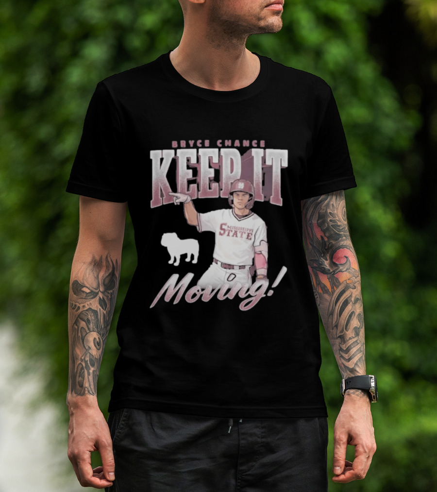 Bryce Chance Mississippi State Keep It Moving Bulldog Baseball T-Shirt