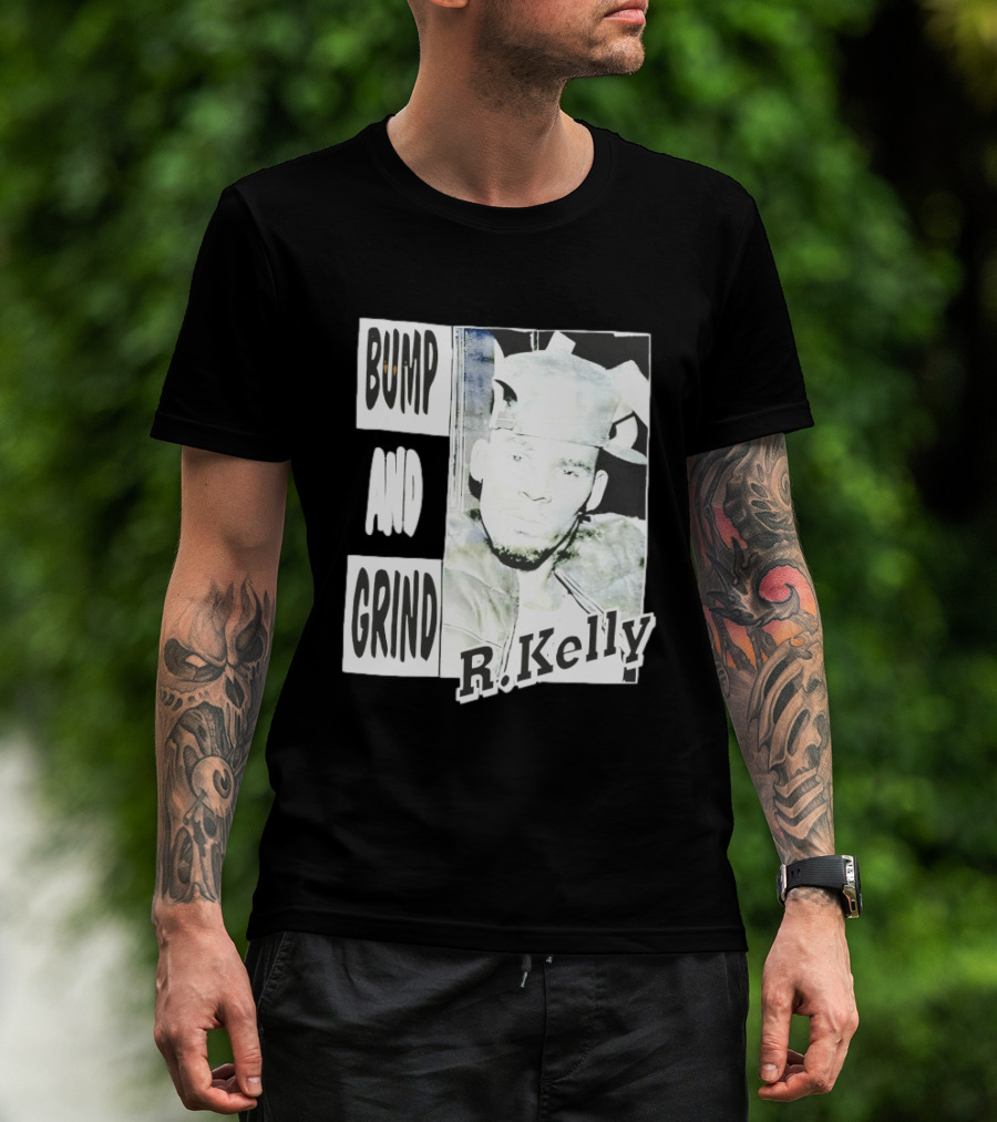 Bump And Grind R Kelly T-Shirt