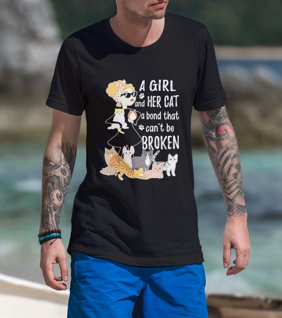A Girl And Her Cat A Bond That Can't Be Broken T-Shirt