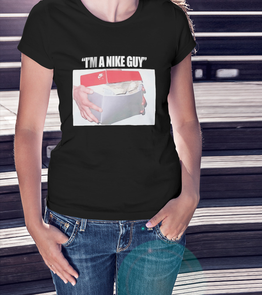 NIKE Air Shoebox Full Of Cash I'm A NIKE Guy T-Shirt