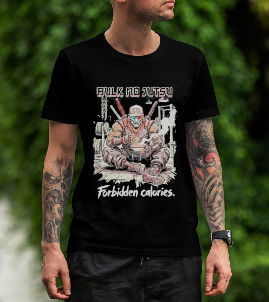Bulk No Jutsu Forbidden Calories Ninja Eating Ramen T-Shirt