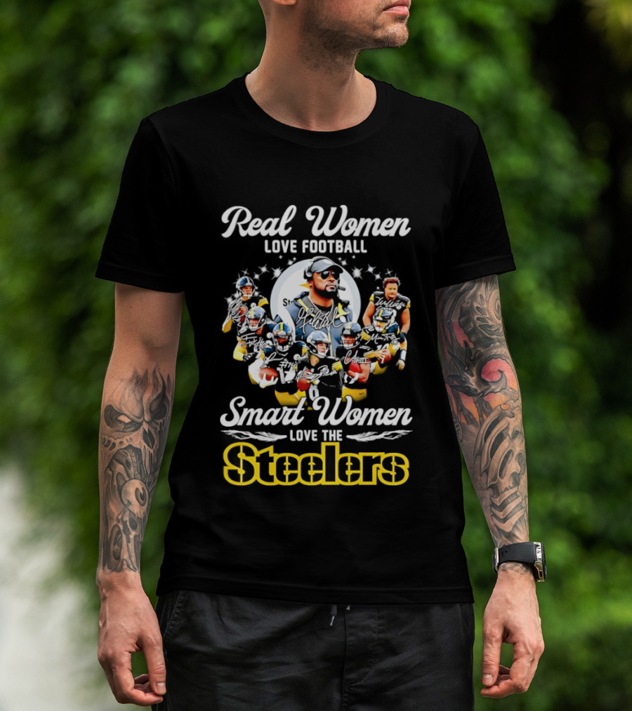 Real Women Love Football Smart Women Love The Steelers T-Shirt