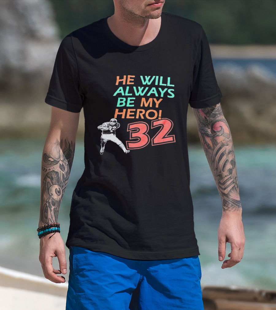 O J Simpson He Will Always Be My Hero 32 Buffalo Bills National Football League T-Shirt