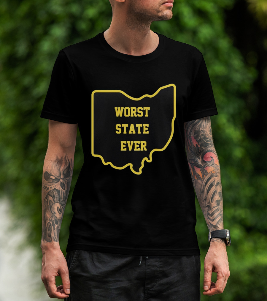 Ohio Worst State Ever Buckeye Columbus Cleveland Cincinnati United States T-Shirt