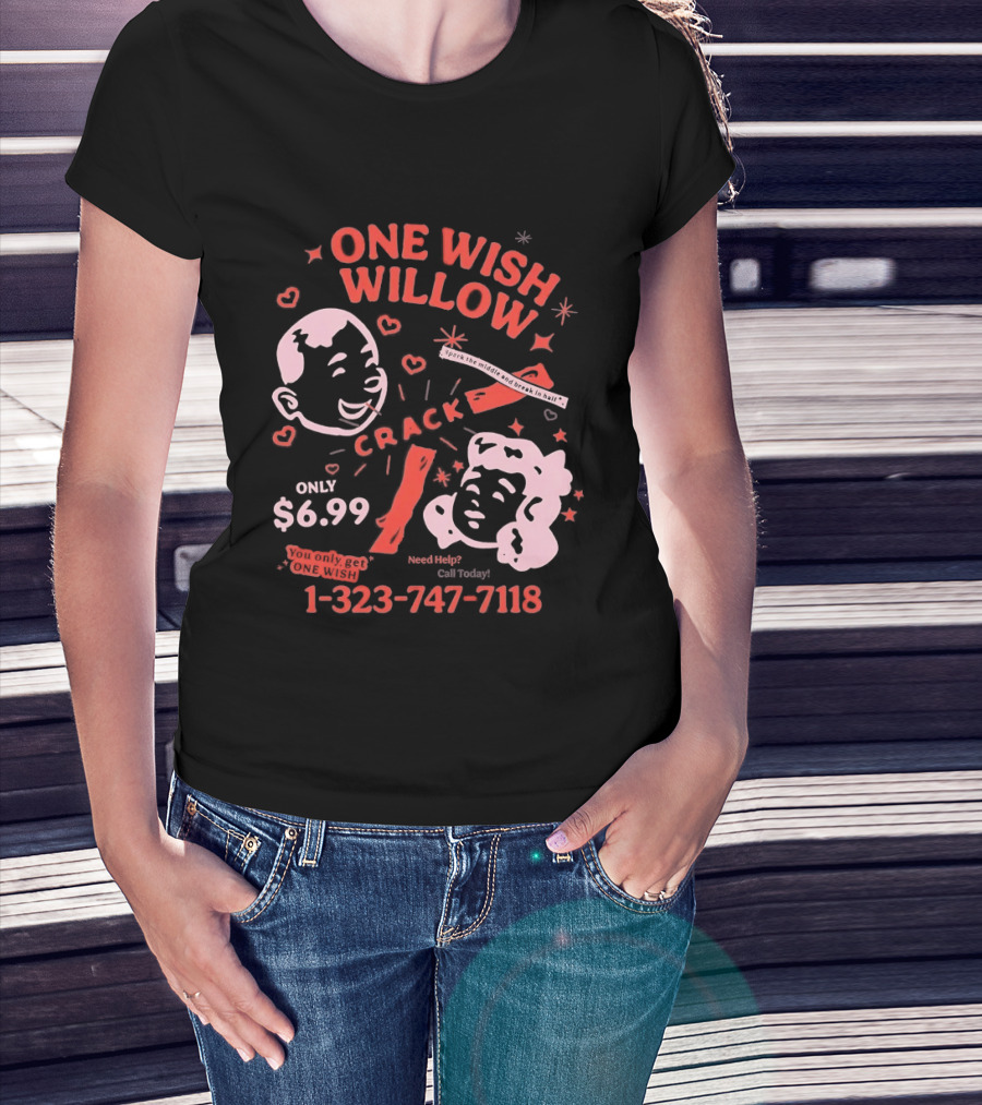One Wish Willow Crack Spark The Middle Break In Half Only $6.99 Call Now 1 323 747 7118 T-Shirt