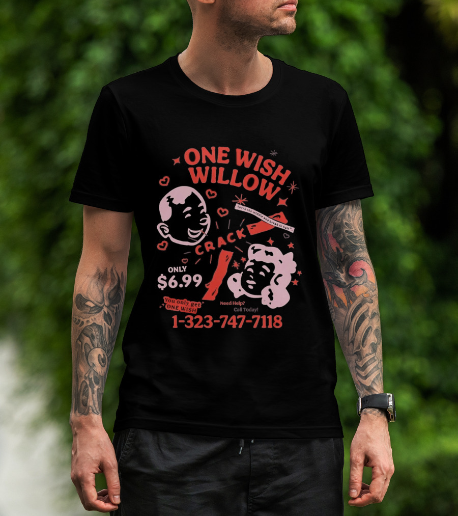 One Wish Willow Crack Spark The Middle Break In Half Only $6.99 Call Now 1 323 747 7118 T-Shirt